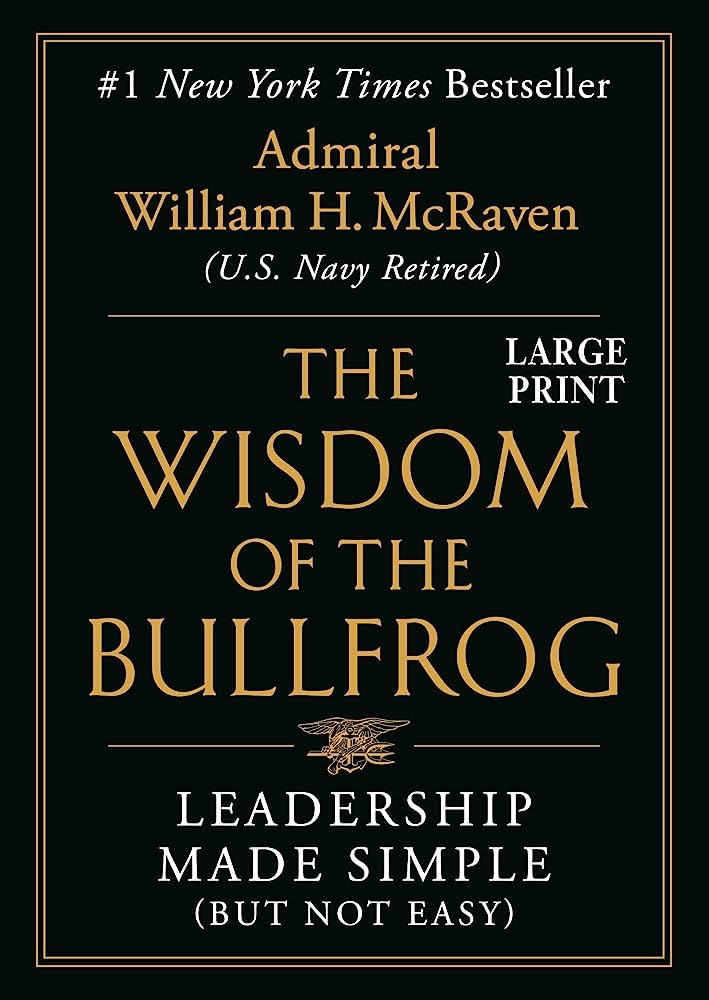 The Wisdom of the Bullfrog: Leadership Made Simple (But Not Easy)