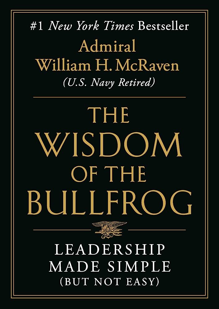 The Wisdom of the Bullfrog: Leadership Made Simple (But Not Easy)